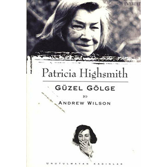 Patricia Highsmith : Güzel Gölge Andrew Wilson