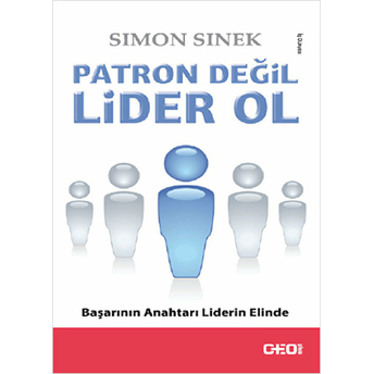 Patron Değil Lider Ol Simon Sinek