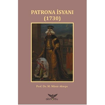 Patrone Isyanı (1730) M. Münir Aktepe