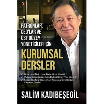 Patronlar, Ceo’lar Ve Üst Düzey Yöneticiler Için Kurumsal Dersler Salim Kadıbeşegil