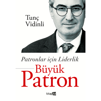 Patronlar Için Liderlik Büyük Patron Tunç Vidinli