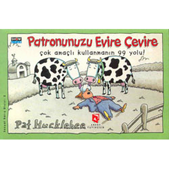 Patronunuzu Evire Çevire Çok Amaçlı Kullanmanın 99 Yolu!