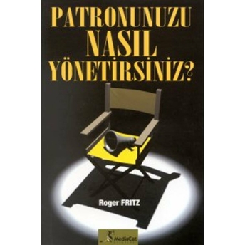 Patronunuzu Nasıl Yönetirsiniz? Roger Fritz