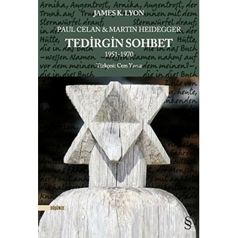 Paul Celan Ve Martin Heidegger - Tedirgin Sohbet 1951-1970 James K. Lyon