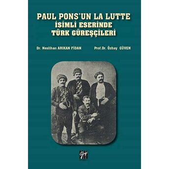 Paul Pons'Un La Lutte Isimli Eserinde Türk Güreşçileri Neslihan Arıkan Fidan