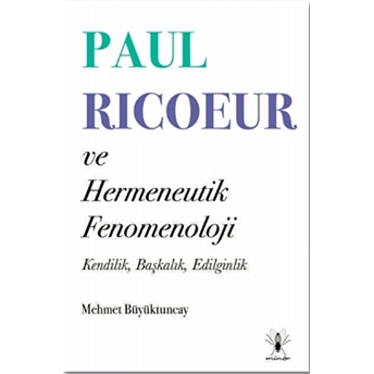 Paul Ricoeur Ve Hermeneutik Fenomenoloji Kolektif