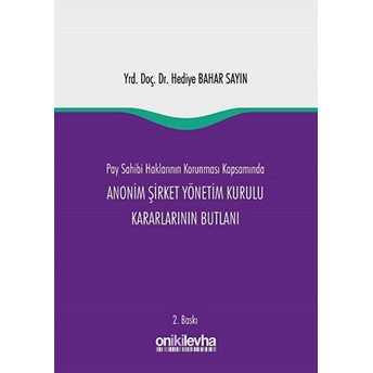 Pay Sahibi Haklarının Korunması Kapsamında Anonim Şirket Yönetim Kurulu Kararlarının Butlanı