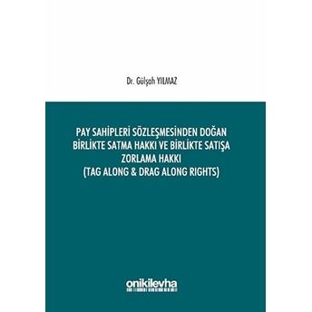 Pay Sahipleri Sözleşmesinden Doğan Birlikte Satma Hakkı Ve Birlikte Satışa Zorlama Hakkı