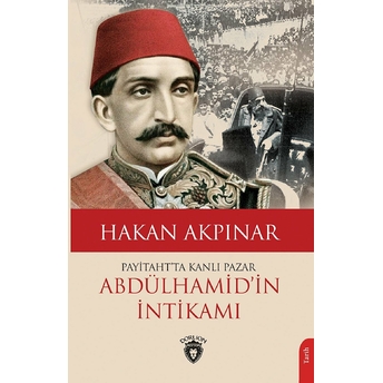 Payitahtta Kanlı Pazar Abdülhamidin Intikamı