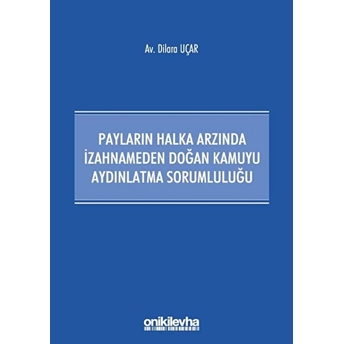 Payların Halka Arzında Izahnameden Doğan Kamuyu Aydınlatma Sorumluluğu