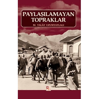 Paylaşılamayan Topraklar M. Talat Uzunyaylalı