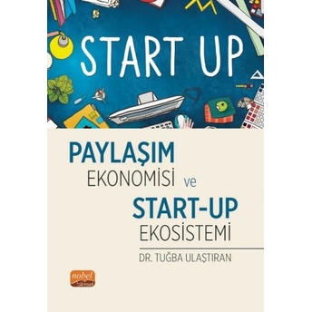 Paylaşım Ekonomisi Ve Start-Up Ekosistemi Tuğba Ulaştıran