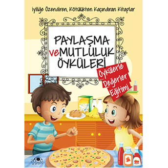 Paylaşma Ve Mutluluk Öyküleri Saide Nur Dikmen