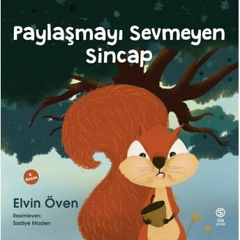 Paylaşmayı Sevmeyen Sincap Elvin Öven