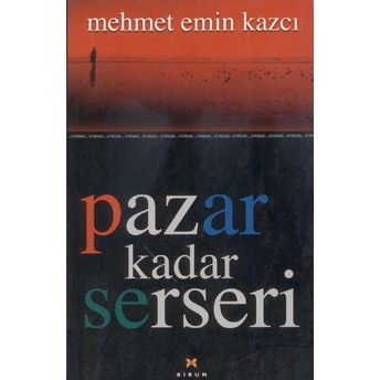 Pazar Kadar Serseri Mehmet Emin Kazcı