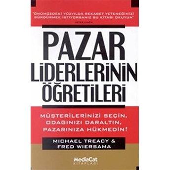 Pazar Liderlerinin Öğretileri Michael Treacy