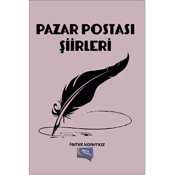 Pazar Postası Şiirleri Ferhat Korkmaz