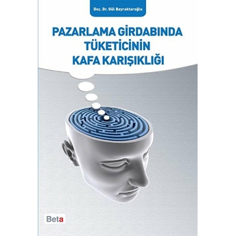 Pazarlama Girdabında Tüketicinin Kafa Karışıklığı