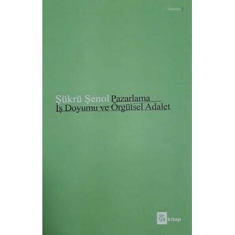 Pazarlama Iş Doyumu Ve Örgütsel Adalet Şükrü Şenol