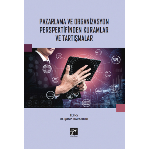 Pazarlama Ve Organizasyon Perspektifinden Kuramlar Ve Tartışmalar Şahin Karabulut