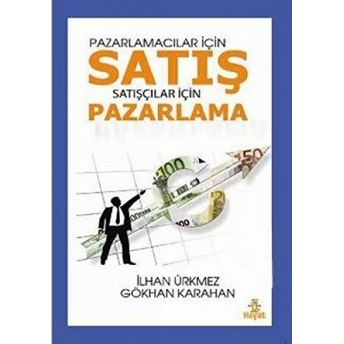 Pazarlamacılar Için Satış Satışçılar Için Pazarlama Ilhan Ürkmez