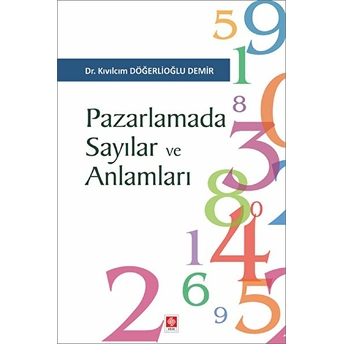 Pazarlamada Sayılar Ve Anlamları Kıvılcım Döğerlioğlu Demir