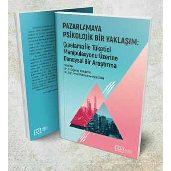 Pazarlamaya Psikolojik Bir Yaklaşım: Çıpalama Ile Tüketici Manipülasyonu Üzerine Deneysel Bir Araştı H. Çağatay Karabıyık, Mahmut Nevfel Elgün