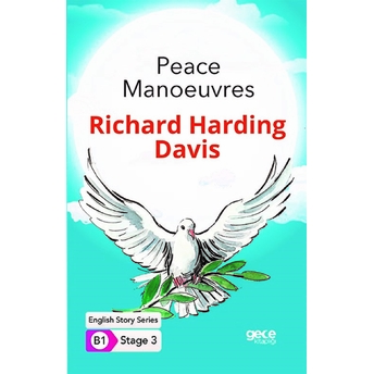 Peace Manoeuvres - Ingilizce Hikayeler B1 Stage 3 Richard Harding Davis