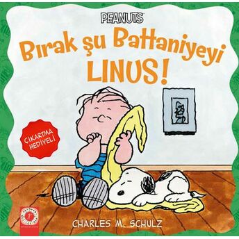 Peanuts Bırak Şu Battaniyeyi Linus! - Çıkartma Hediyeli Charles M. Schulz