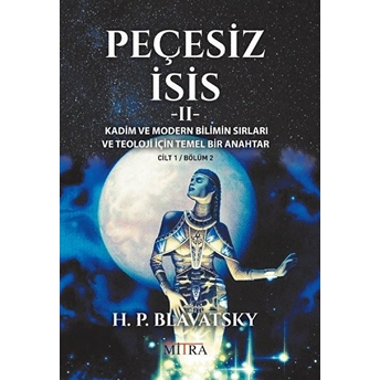 Peçesiz Isis 2 Helena Petrovna Blavatsky