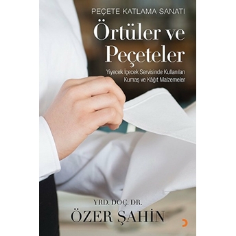 Peçete Katlama Sanatı: Örtüler Ve Peçeteler Özer Şahin