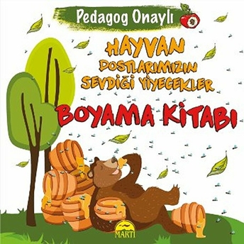 Pedagog Onaylı - Hayvan Dostlarımızın Sevdiği Yiyecekler Boyama Kitabı Kolektif