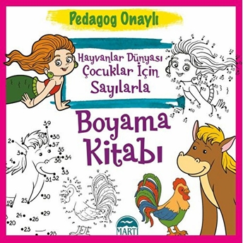 Pedagog Onaylı - Hayvanlar Dünyası Çocuklar Için Sayılarla Boyama Kitabı Kolektif