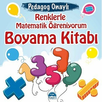 Pedagog Onaylı - Renklerle Matematik Öğreniyorum Boyama Kitabı Kolektif