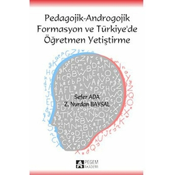 Pedagojik - Androgojik Formasyon Ve Türkiye’de Öğretmen Yetiştirme