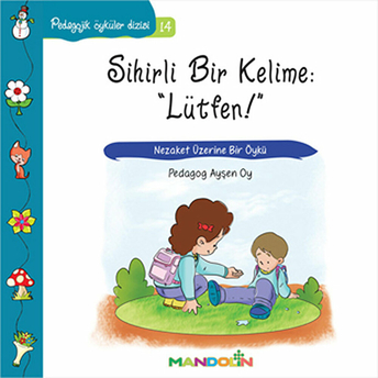 Pedagojik Öyküler 14 - Sihirli Bir Kelime: Lütfen Ayşen Oy