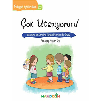 Pedagojik Öyküler 20 - Çok Utanıyorum! Ayşen Oy