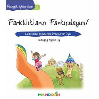 Pedagojik Öyküler 21 - Farklılıkların Farkındayım! Ayşen Oy