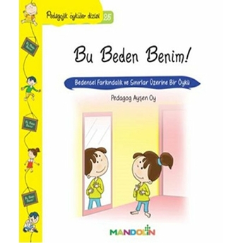 Pedagojik Öyküler 25 - Bu Beden Benim! Ayşen Oy