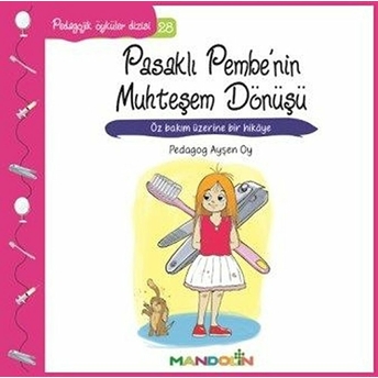 Pedagojik Öyküler 28 - Pasaklı Pembenin Muhteşem Dönüşü Ayşen Oy