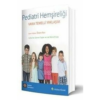 Pediatri Hemşireliği Vaka Temelli Yaklaşım - Özlem Avcı