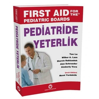 Pediatride Yeterlik Sınavlara Hazırlık Kaynağı - First Aid For The Pediatric Boards Murat Yurdakök