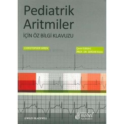 Pediatrik Aritmiler Için Öz Bilgi Klavuzu-Christopher Wren