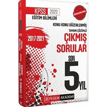 Pegem 2022 Kpss Eğitim Bilimleri Konu Konu Düzenlenmiş Çıkmış Sorular Son 5 Sınav (Iadesiz)