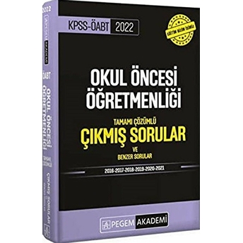 Pegem 2022 Kpss Öabt Okul Öncesi Tamamı Çözümlü Çıkmış Sorular Ve Benzer Sorular (Iadesiz)