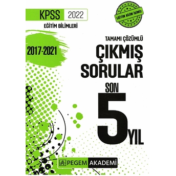 Pegem Akademi Yayıncılık 2022 Kpss Eğitim Bilimleri Çıkmış Sorular Son 5 Sınav