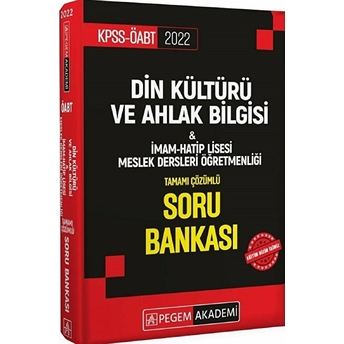 Pegem Akademi Yayıncılık 2022 Kpss Öabt Din Kültürü Ve Ahlak Bilgisi-Imam Hatip Lisesi Meslek Lisesi Soru Bankası