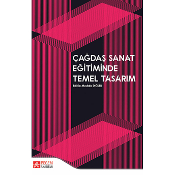 Pegem Akademi Yayıncılık Çağdaş Sanat Eğitiminde Temel Tasarım - Mustafa Diğler