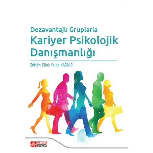 Pegem Akademi Yayıncılık Dezavantajlı Gruplarla Kariyer Psikolojik Danışmanlığı