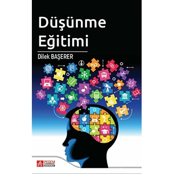 Pegem Akademi Yayıncılık Düşünme Eğitimi - Dilek Başerer